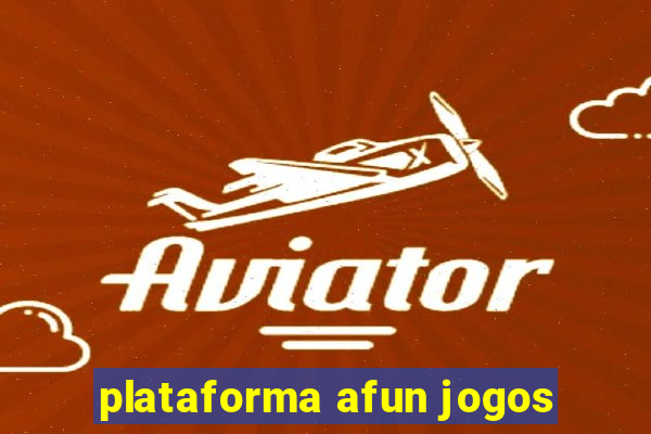 plataforma afun jogos